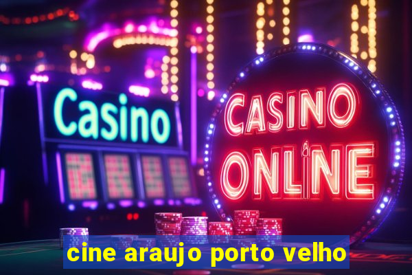 cine araujo porto velho